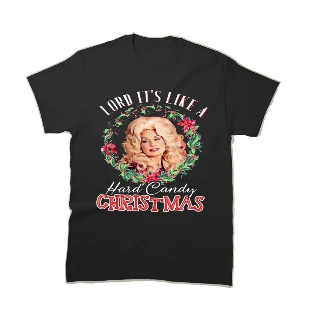 Dolly Parton Lord It's Like A Hard Candy Christmas T-Shirt